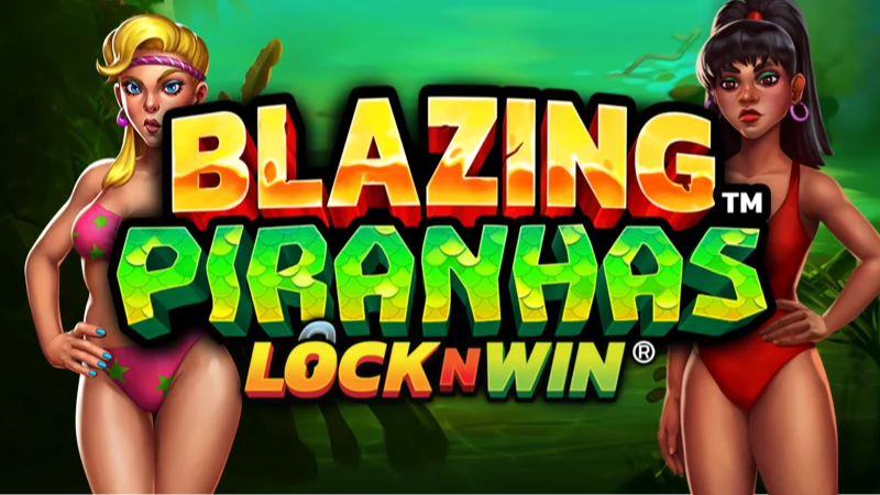 Blazing Piranhas